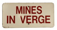 Lot 132 - 'MINES IN VERGE' SIGN