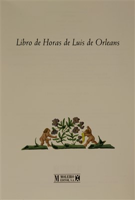 Lot 269 - Libro de Horas de Luis de Orleans (book of hours of Louis of Orléans)