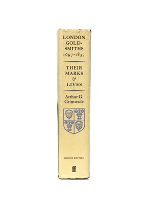 Lot 1554 - Arthur G. Grimwade: London Goldsmith's 1697-1837 Their Marks & Lives