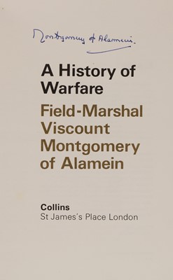 Lot 44 - SIGNED COPIES: 1- Montgomery, Field Marshall Viscount, of Alamein: A History of Warfare.