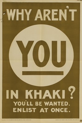 Lot 243 - ‘Why Aren’t YOU in Khaki? You’ll be Wanted. Enlist at Once’